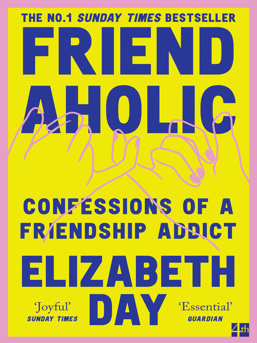 Title details for Friendaholic by Elizabeth Day - Available